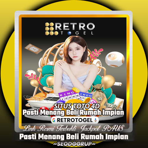 RETROTOGEL # Situs Toto 4D Pasti Menang Beli Rumah Impian